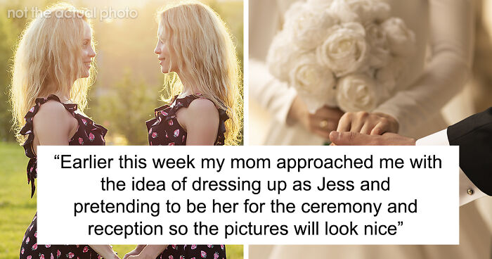 Woman Flabbergasted After Mom Offers An Absolutely Unhinged Idea To Save Her Twin Sister’s Wedding