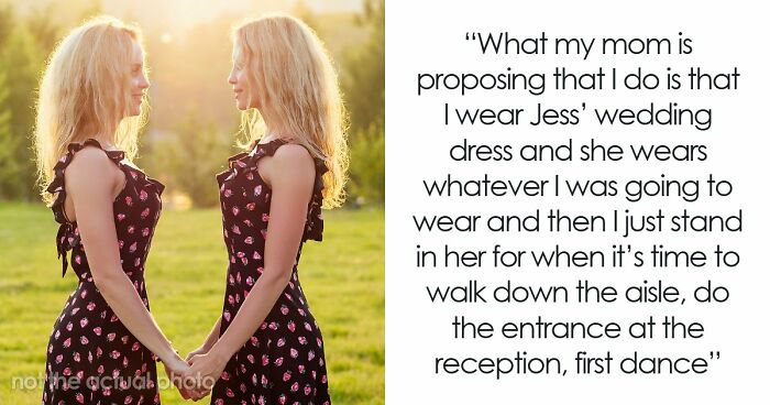 Woman Flabbergasted After Mom Offers An Absolutely Unhinged Idea To Save Her Twin Sister’s Wedding
