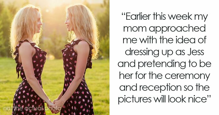 Woman Flabbergasted After Mom Offers An Absolutely Unhinged Idea To Save Her Twin Sister’s Wedding