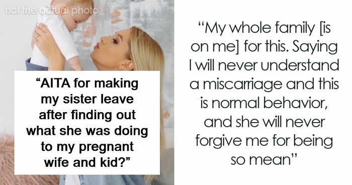 Man Kicks Sister Out After Finding Out What She’s Been Secretly Doing To His Pregnant Wife And Kid