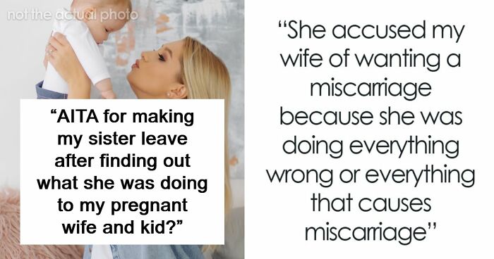 Man Kicks Sister Out After Finding Out What She’s Been Secretly Doing To His Pregnant Wife And Kid