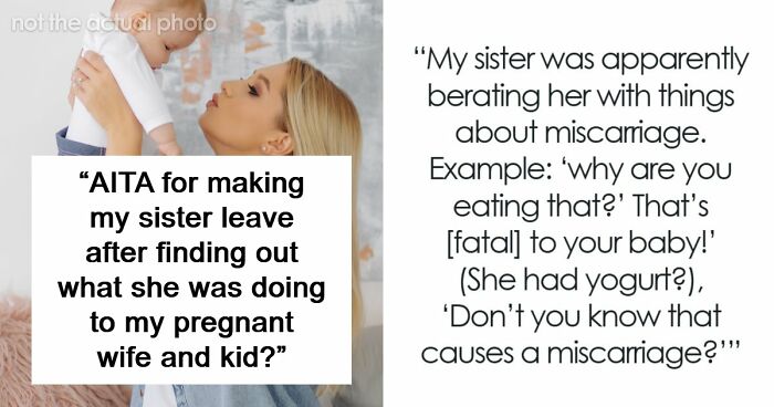Man Kicks Sister Out After Finding Out What She’s Been Secretly Doing To His Pregnant Wife And Kid