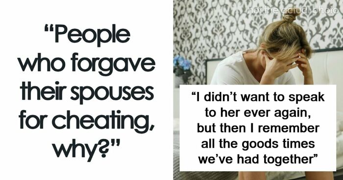 “He Said He Regretted It”: 49 People Who Gave Cheaters A Second Chance Shared What Happened