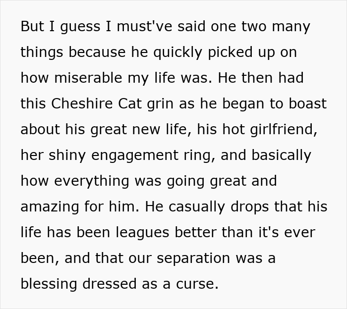 Text excerpt describing a woman's realization of her horrible, cheating jerk husband boasting about his new life and girlfriend.