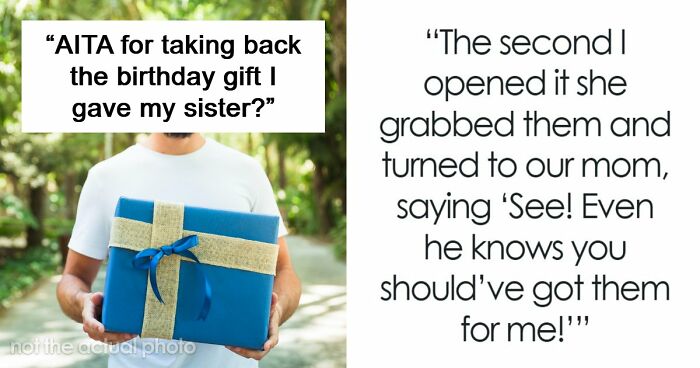 “Spent $150 To Get Yelled At”: Drama Ensues When Man’s Teen Sister Throws A Birthday Tantrum