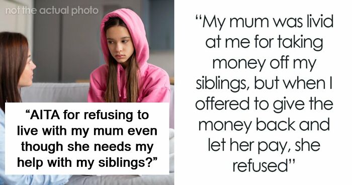 Mom Turns Oldest Daughter Into A Nanny Of Her 5 Kids, Then Gets Upset She Wants To Move In With Dad