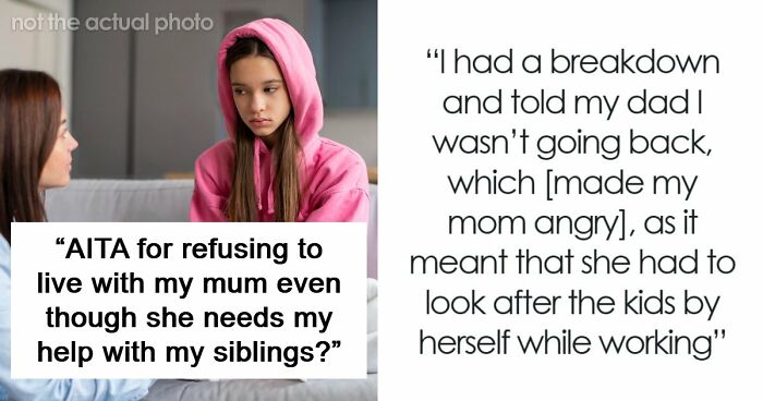 Mom Turns Oldest Daughter Into A Nanny Of Her 5 Kids, Then Gets Upset She Wants To Move In With Dad