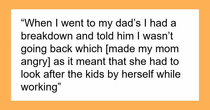 Mom Turns Oldest Daughter Into A Nanny Of Her 5 Kids, Then Gets Upset She Wants To Move In With Dad