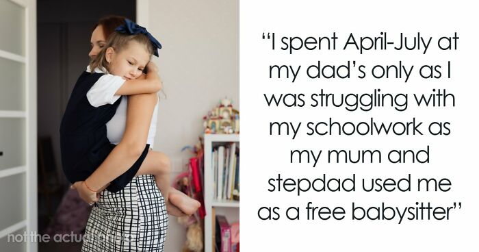 Mom Turns Oldest Daughter Into A Nanny Of Her 5 Kids, Then Gets Upset She Wants To Move In With Dad