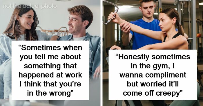 57 Things Men Keep To Themselves But Actually Would Like To Tell Women