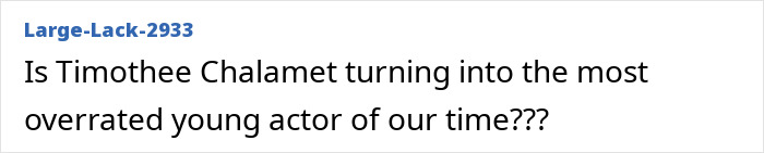 Screenshot of a comment questioning if Timoth&eacute;e Chalamet is the most overrated young actor of our time.