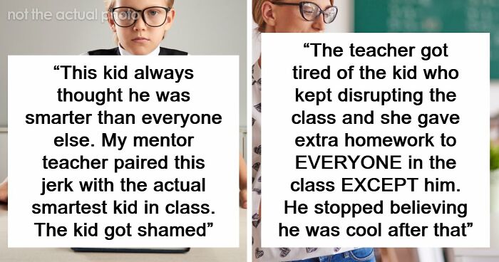 43 Times Teachers Watched Karma Catch Up With Their Worst Students
