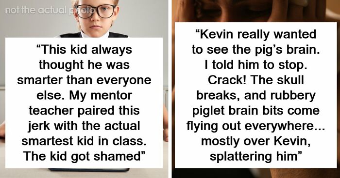 43 Teachers Share How Karma Dealt With Students Who Were Making Their Lives Hell