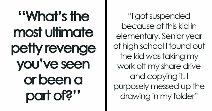 66 Revenge So Petty It Might Make You Feel Bad For The Recipient