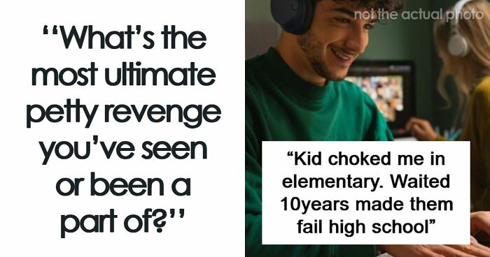 66 Revenge So Petty It Might Make You Feel Bad For The Recipient