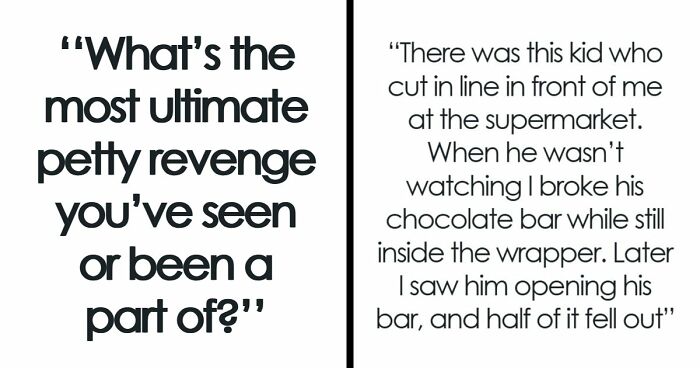 66 Revenge So Petty It Might Make You Feel Bad For The Recipient