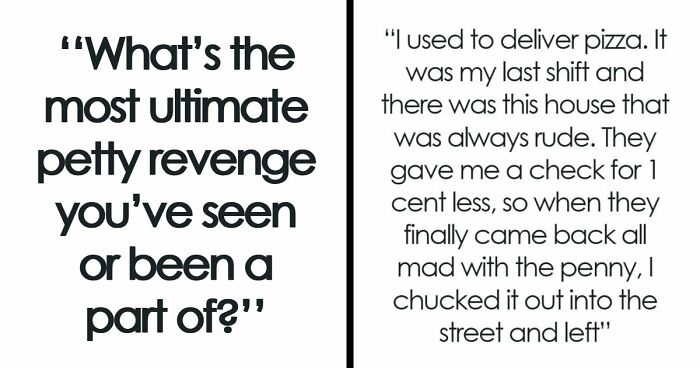 66 Revenge So Petty It Might Make You Feel Bad For The Recipient