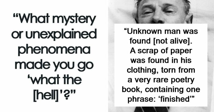 53 Times A Mystery Or An Unexplained Phenomenon Made People Question Reality