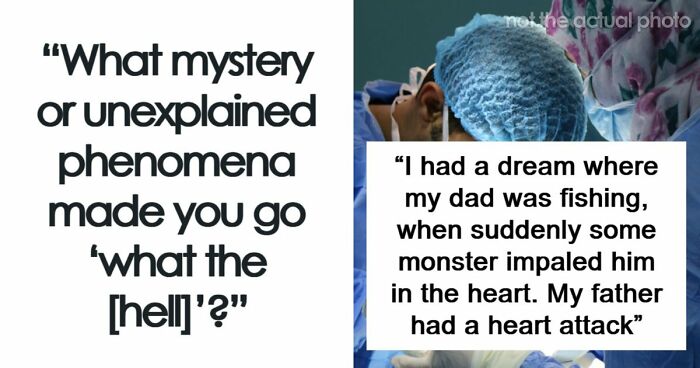 53 Times A Mystery Or An Unexplained Phenomenon Made People Question Reality