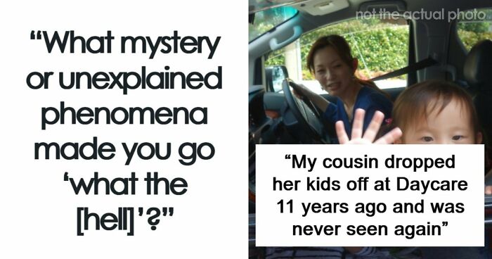 53 Times A Mystery Or An Unexplained Phenomenon Made People Question Reality