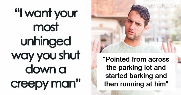 47 Times Women Cleverly Shut Down Creepy Behavior
