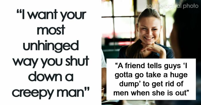 47 Times Women Cleverly Shut Down Creepy Behavior