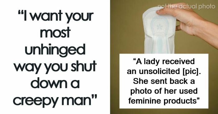 47 Times Women Cleverly Shut Down Creepy Behavior