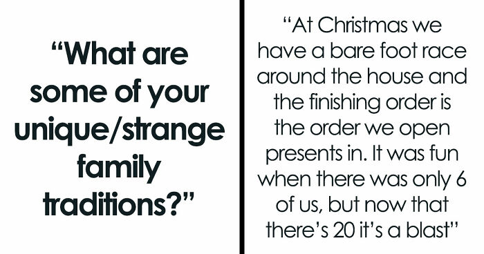 39 Unique Family Traditions That People Are Either Proud Or Ashamed Of