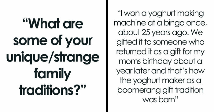 39 Unique Family Traditions That People Are Either Proud Or Ashamed Of