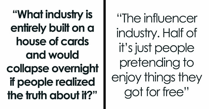 36 Shaky Industries That Can Collapse Any Minute If People Found Out The Truth Behind The Facade