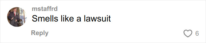 Comment reading Smells like a lawsuit, posted by user mstaffrd, with six likes on a social media platform.