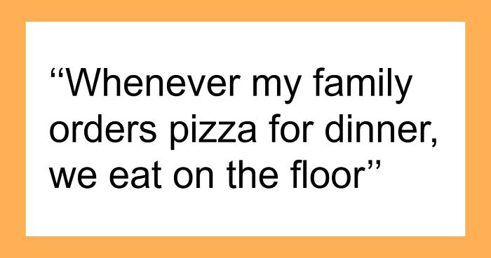 55 Weird And Unhinged Family Traditions That You Probably Don’t Have