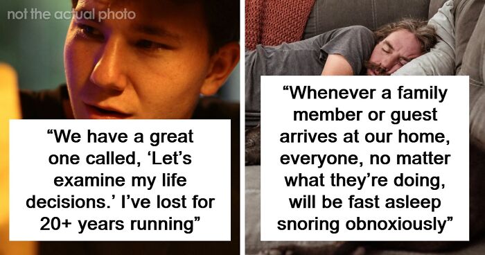 55 Weird And Unhinged Family Traditions That You Probably Don’t Have