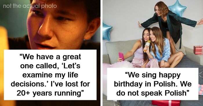 55 Weird And Unhinged Family Traditions That You Probably Don’t Have