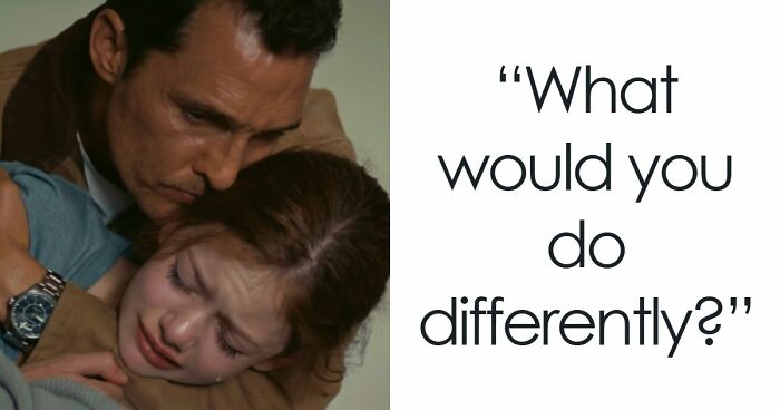 “What Would You Have Done Differently?”: 22 Questionable Actions Made By The Main Characters