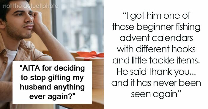 Man Always Finds Something Wrong With Wife’s Gifts, Is Upset She Doesn’t Want To Gift Him Anything Anymore