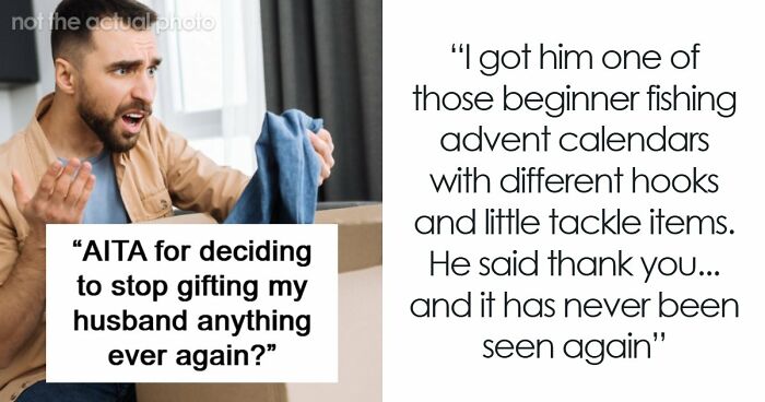 Man Always Finds Something Wrong With Wife’s Gifts, Is Upset She Doesn’t Want To Gift Him Anything Anymore