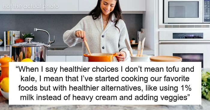 “Am I The Jerk For Refusing To Cook The Kind Of Food My Husband Wants?”