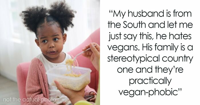 Wife Punishes Vegan-Hating Husband For Ruining Daughter’s Only Friendship, Still Defends Him In The Comments