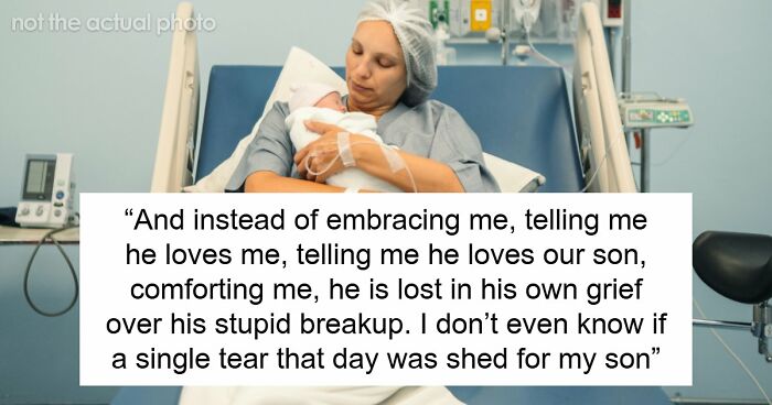 Woman Gives Birth To Stillborn Son, Shocked When Dad Is Upset No One Consoles Him About His Break-Up
