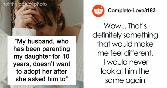 Man Refuses To Adopt Stepdaughter After Raising Her For 10 Years, Breaks Her Heart