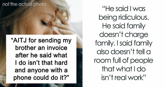 Guy Regrets Dissing Sister’s Whole Career After She Invoices Him For All Her Free Work