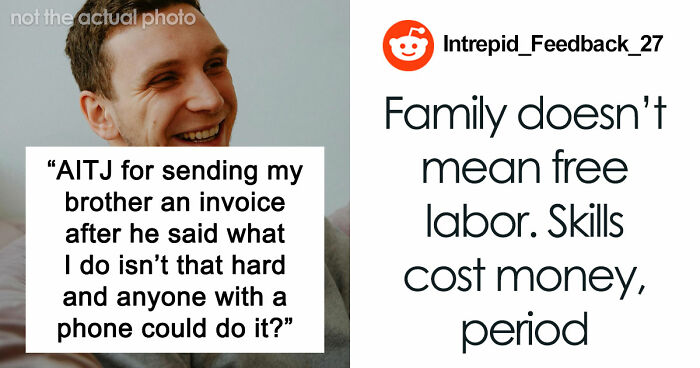 Guy Regrets Dissing Sister’s Whole Career After She Invoices Him For All Her Free Work