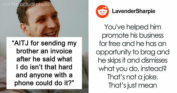 Guy Regrets Dissing Sister’s Whole Career After She Invoices Him For All Her Free Work