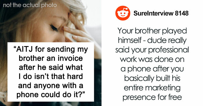 Guy Regrets Dissing Sister’s Whole Career After She Invoices Him For All Her Free Work