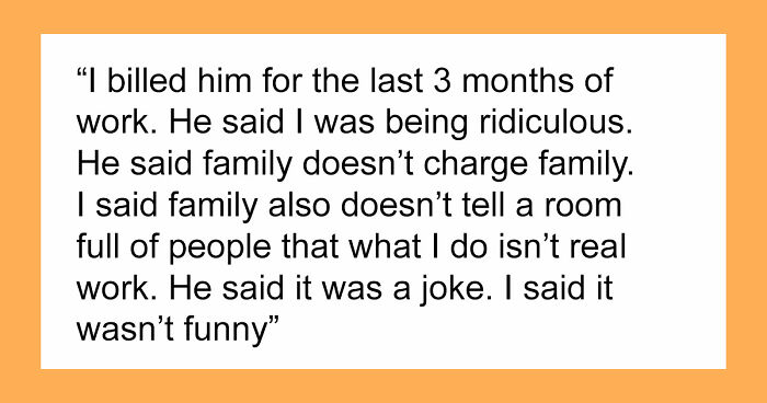Guy Regrets Dissing Sister’s Whole Career After She Invoices Him For All Her Free Work