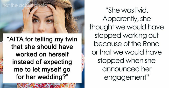 “It Only Got Worse”: Bride Livid That Her Twin Sister Didn’t Stop Working Out Before Her Wedding