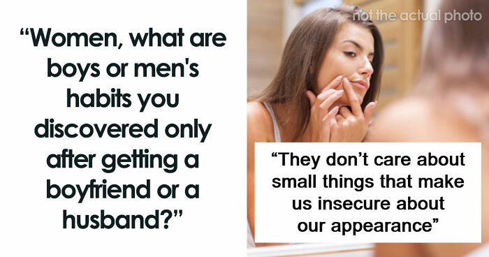 79 Weird, Adorable, And Mildly Concerning Things Relationships Taught Women About Men