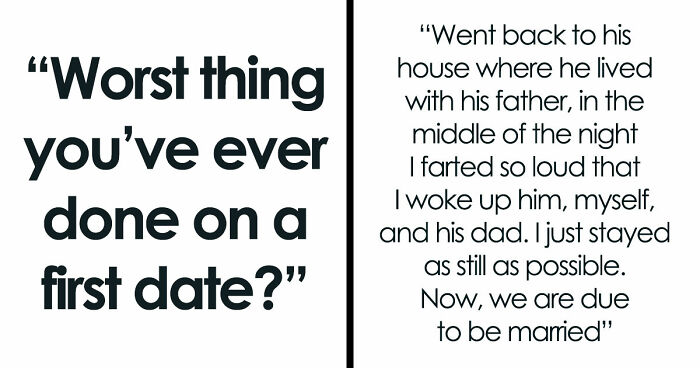 37 Disastrous First Dates That Might Make You Rethink Dating Ever Again