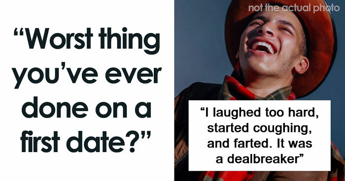 37 Disastrous First Dates That Might Make You Rethink Dating Ever Again